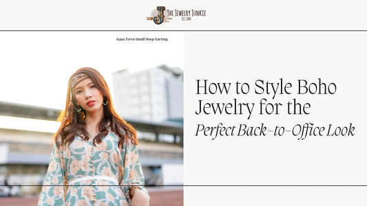 How to Style Boho Jewelry for the Perfect Back-to-Office Look