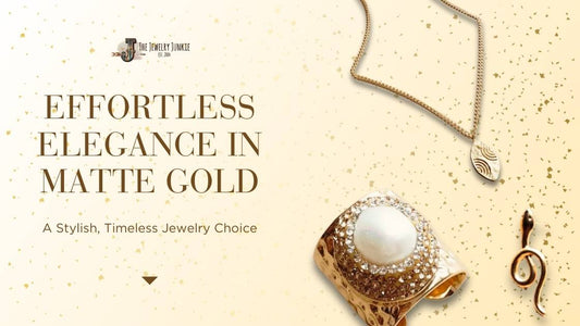 Effortless Elegance in Matte Gold: A Stylish, Timeless Jewelry Choice