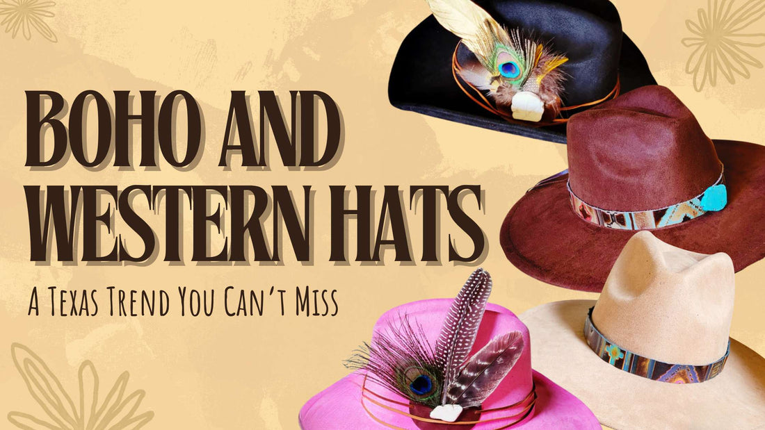 Boho and Western Hats: A Texas Trend You Can’t Miss